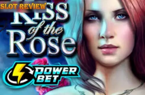 Kiss Of The Rose Power Bet